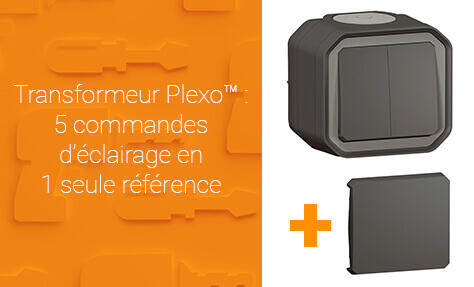 Transformeur Plexo™ réversible : 5 commandes d’éclairage en 1 seule référence