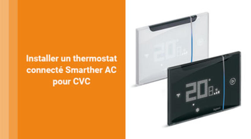 Installer un thermostat connecté Smarther AC pour CVC