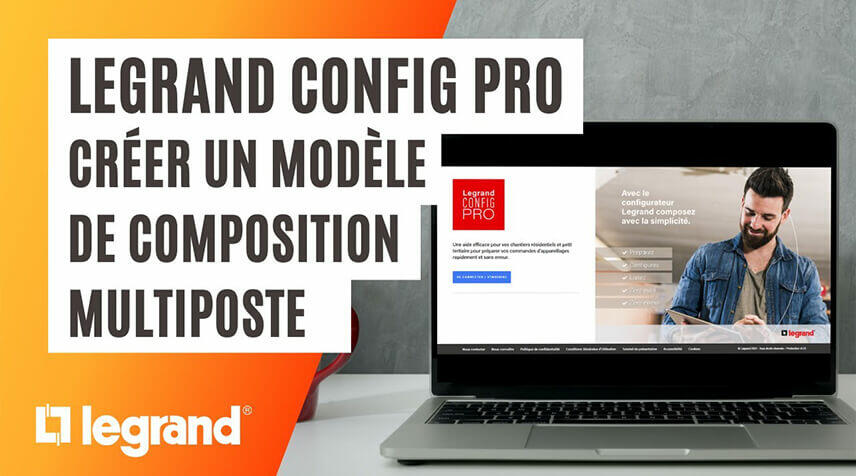 Créer simplement un modèle de composition multiposte avec Legrand Config pro